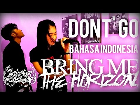 Bring Me The Horizon - Don't Go ( BAHASA INDONESIA ) by THoC