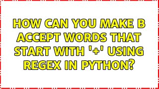 How can you make \b accept words that start with '+' using regex in python?