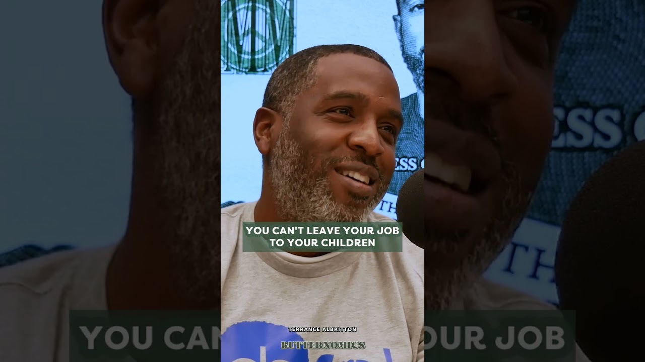You can't leave your job to your kids