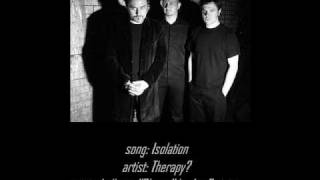 Therapy? - &quot;Isolation&quot;