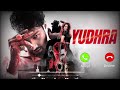 Yudhra Movie BGM RIGTONE 2024 Hindi Background Music Villainbgm Ringtone
