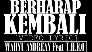 Download lagu Wahyu Andrean Ft. T.H.E.O - Berharap Kembali [Video Lyric] mp3