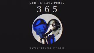 Zedd &amp; Katy Perry - 365 (David Puentez VIP Edit)