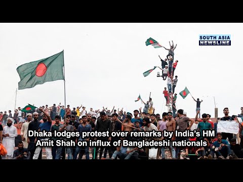 Dhaka lodges protest over remarks by India’s HM Amit Shah on influx of Bangladeshi nationals