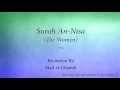 Surah An Nisa The Women   004   Saad al Ghamdi   Quran Audio