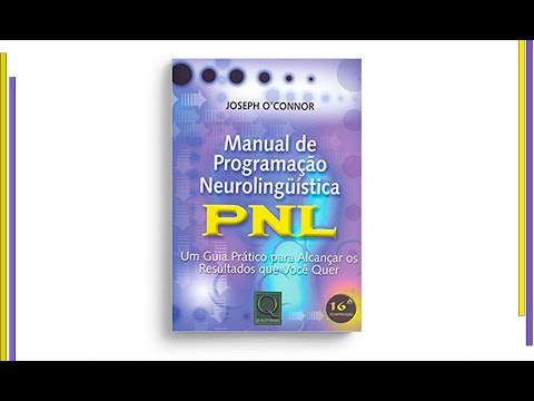 MANUAL DE PROGRAMAÇÃO NEUROLINGUÍSTICA: PNL-Um Guia Prático Para Alcançar os Resultados qu Você Quer