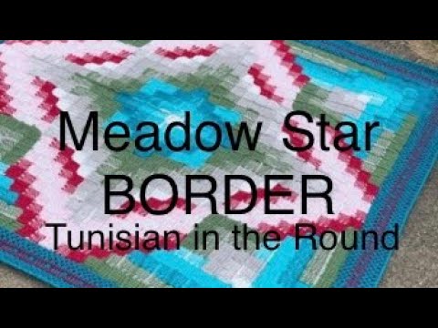 Meadow Star CAL Border-Tunisian in the Round