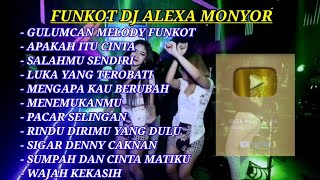 Download lagu MIXTAPE FUNKOT 🎧 FULL ALBUM [GULUMCAN MELODY FUNKOT NEW 2025] ‼️ DJ ALEXA MONYOR mp3
