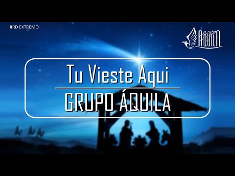 Tu Vieste Aqui - Grupo Áquila