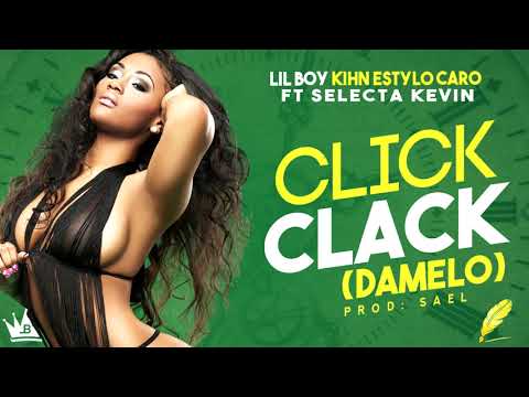 Lil Boy (Kihn Estylo Caro) Ft Selecta Kevin - Click Clack (Dámelo)