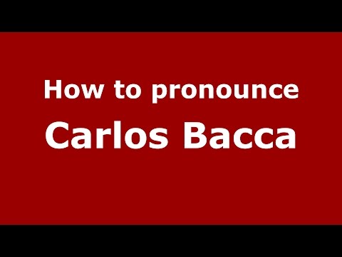 How to pronounce Carlos Bacca (Colombian Spanish/Colombia)  - PronounceNames.com