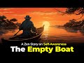 The Empty Boat [Short Story on Self Awareness] - A Zen Motivational Story