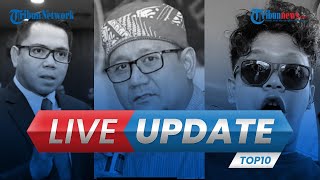 Live Update TOP 10: Sidang Perdana Tubagus Joddy, Edy Mulyadi Bakal Diperiksa, Bripda Randy Dipecat