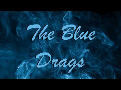Blue Drag by The Blue Drags