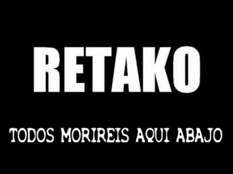 Retako - Todos morireis aqui abajo