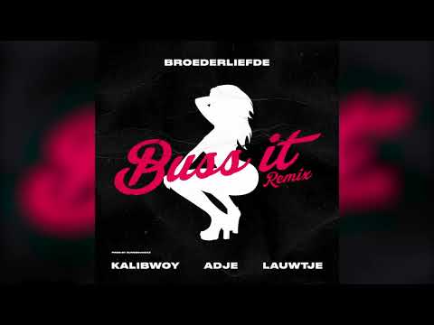 Broederliefde - Buss It (remix) ft. Kalibwoy, Adje & Lauwtje (prod. Eurosoundzz) [audio]