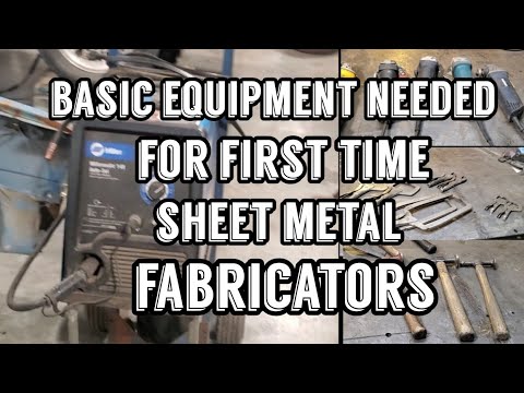 Basic Equipment needed for first time sheet metal fabricators