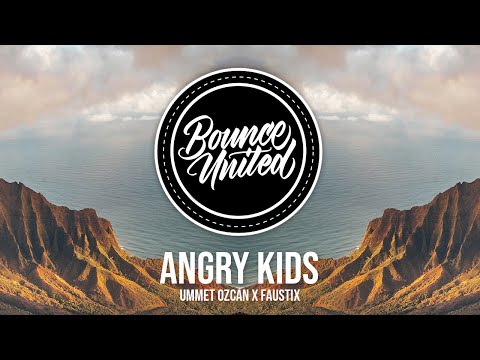 Ummet Ozcan x Faustix - Angry Kids