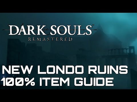 Dark Souls Remastered 100% Item Guide NEW LONDO RUINS