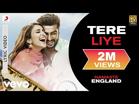 Tere Liye Lyric Video - Namaste England | Arjun Kapoor, Parineeti | Atif Aslam | Akanksha B