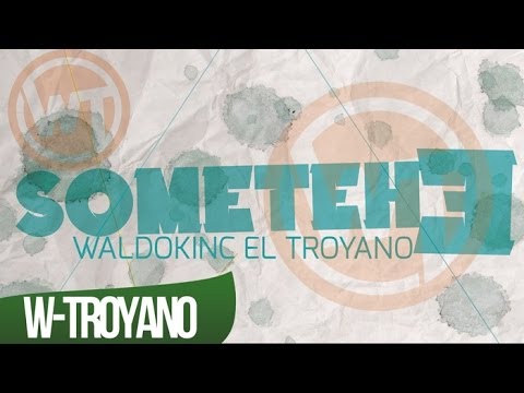 Waldokinc el Troyano - Sometehe