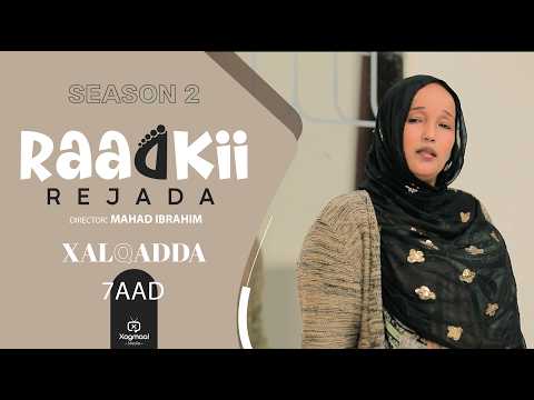 MUSASALKA RAADKII REJADA S2 EPISODE 7