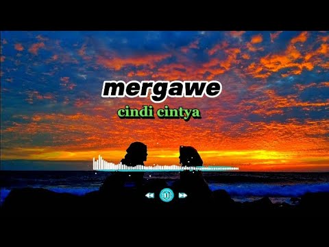 mergawe~ Didik budi ft cindi cintya ~lirik lagu kerjo sing semangat
