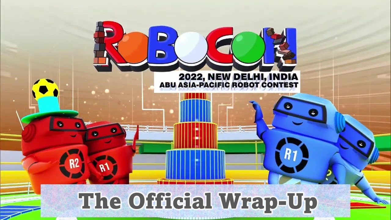 The Official Wrap-Up of ABU ROBOCON 2022 New Delhi, India/ ROBOCON Official [robot contest]