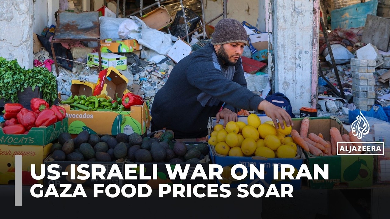 Gaza food prices soar as US–Israeli attacks on Iran disrupt vital supply lines