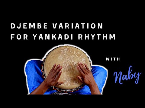 Learn to play a djembe rhythm variation for YANKADI with Naby Camara