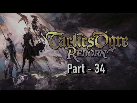 Tactics Ogre: Reborn - Episode 34 - Chaos Path