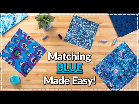 Love BLUE Fabric, but Struggle to Match? Watch This! | Matchmaker Ep. 47