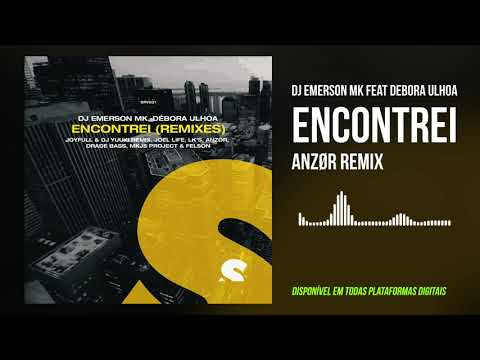 DJ Emerson Mk feat Débora Ulhoa - Encontrei (ANZØR Radio Remix)