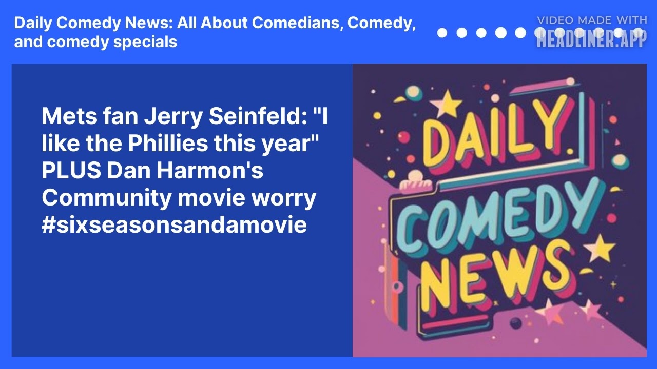 Mets fan Jerry Seinfeld: "I like the Phillies this year" PLUS Dan Harmon's Community movie worry #sixseasonsandamovie