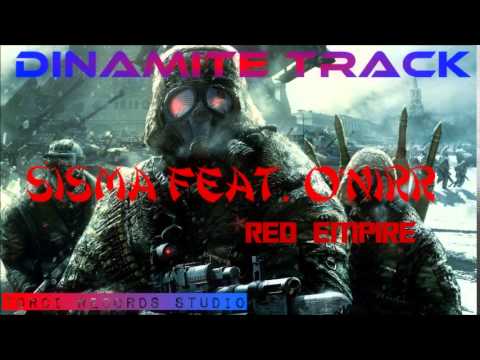 Red Empire - Sisma - Dinamite Track feat.  O'Nirr