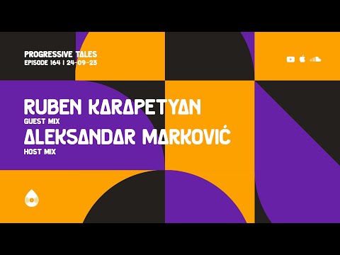 164 I Progressive Tales with Ruben Karapetyan & Aleksandar Marković