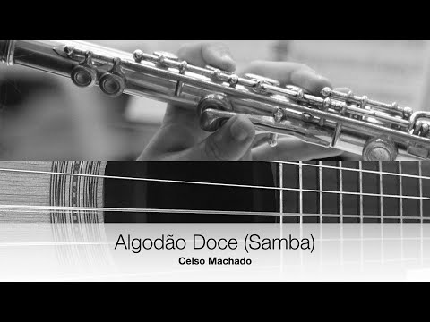 Algodão Doce - Samba (Celso Machado) - Duet for Flute & Guitar