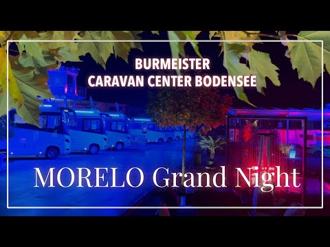 MORELO Grand Night. Burmeister Caravan Center Bodensee.