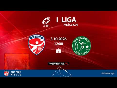 I Liga Mężczyzn: SMS ZPRP II Kielce - SPR Grunwald Ruda Śląska [TRANSMISJA, LIVE]