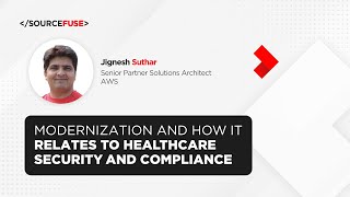 SourceFuse's Talking Out Cloud: Modernization & How it Relates to Heal
