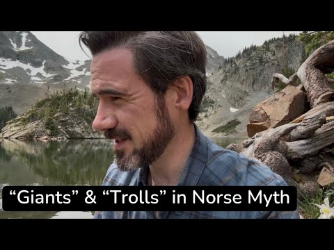 Giants and Trolls in Norse Myth (two words we use all the time--which they didn't)