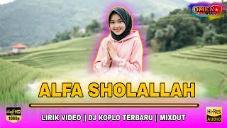 Download lagu 🔴 ALFA SHOLALLAH || LIRIK VIDEO || DJ KOPLO TERBARU || MIXDUT mp3 Download lagu 🔴 ALFA SHOLALLAH || LIRIK VIDEO || DJ KOPLO TERBARU || MIXDUT mp3