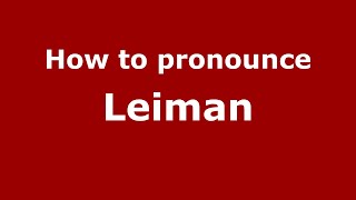 How to pronounce Leiman
