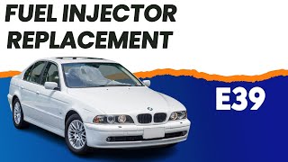 BMW E39 5-Series Fuel Injector Replacement | 1997-2003 525i, 528i, 530i, 540i