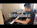 Dave - Environment Piano Arrangement Cover