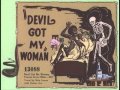 Skip James - Devil got my woman (1931)