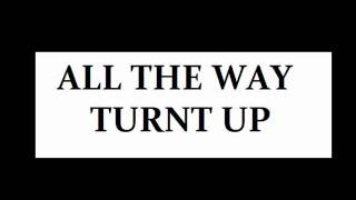 &quot;All The Way Turnt Up&quot;-O.V Fella