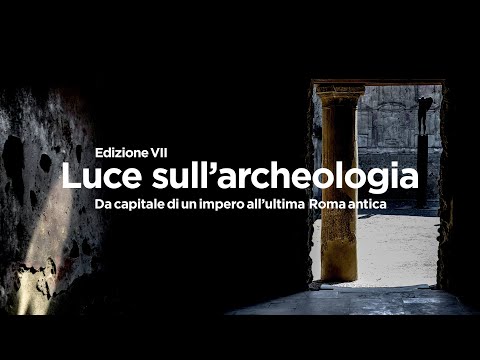 Roma, verso la tarda antichità / Luce sull'archeologia 2021