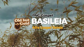 Basileia - AfroGospel Remix