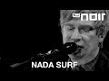 Nada Surf - Waiting For Something (live bei TV Noir)